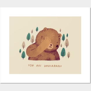 you are unbearable Posters and Art